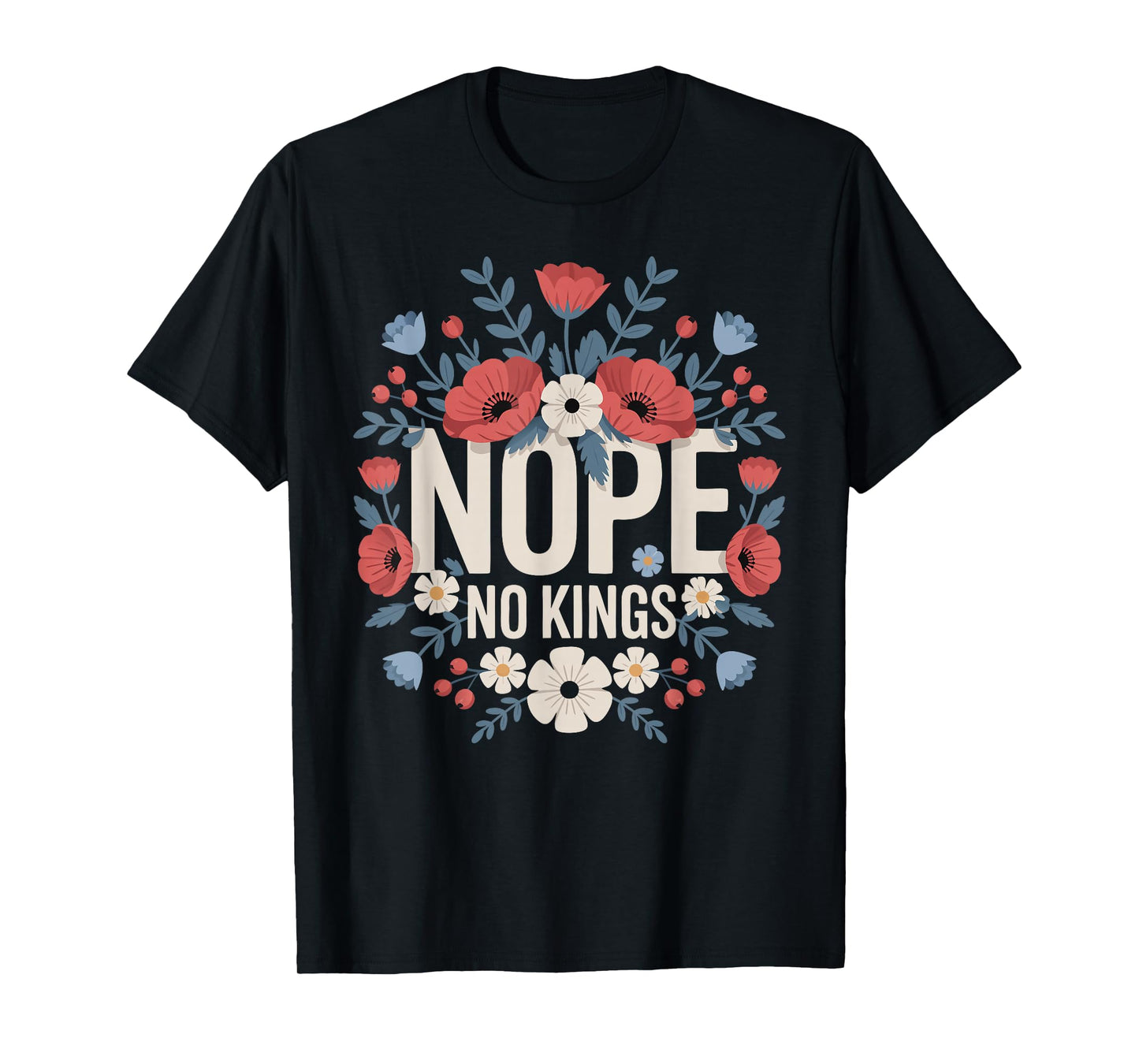 No Kings Nope Protest Feminine Floral for Women Flowers T-Shirt