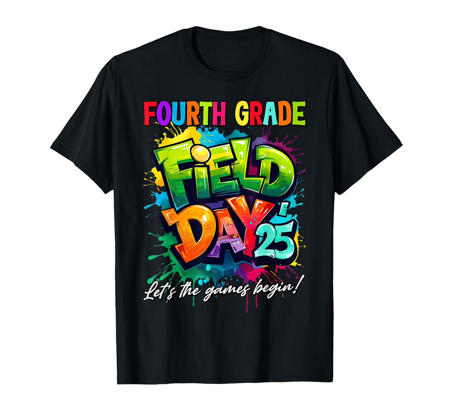 Let The Games Begin Fourth Grade Field Day 2025 Teacher Kid T-Shirt