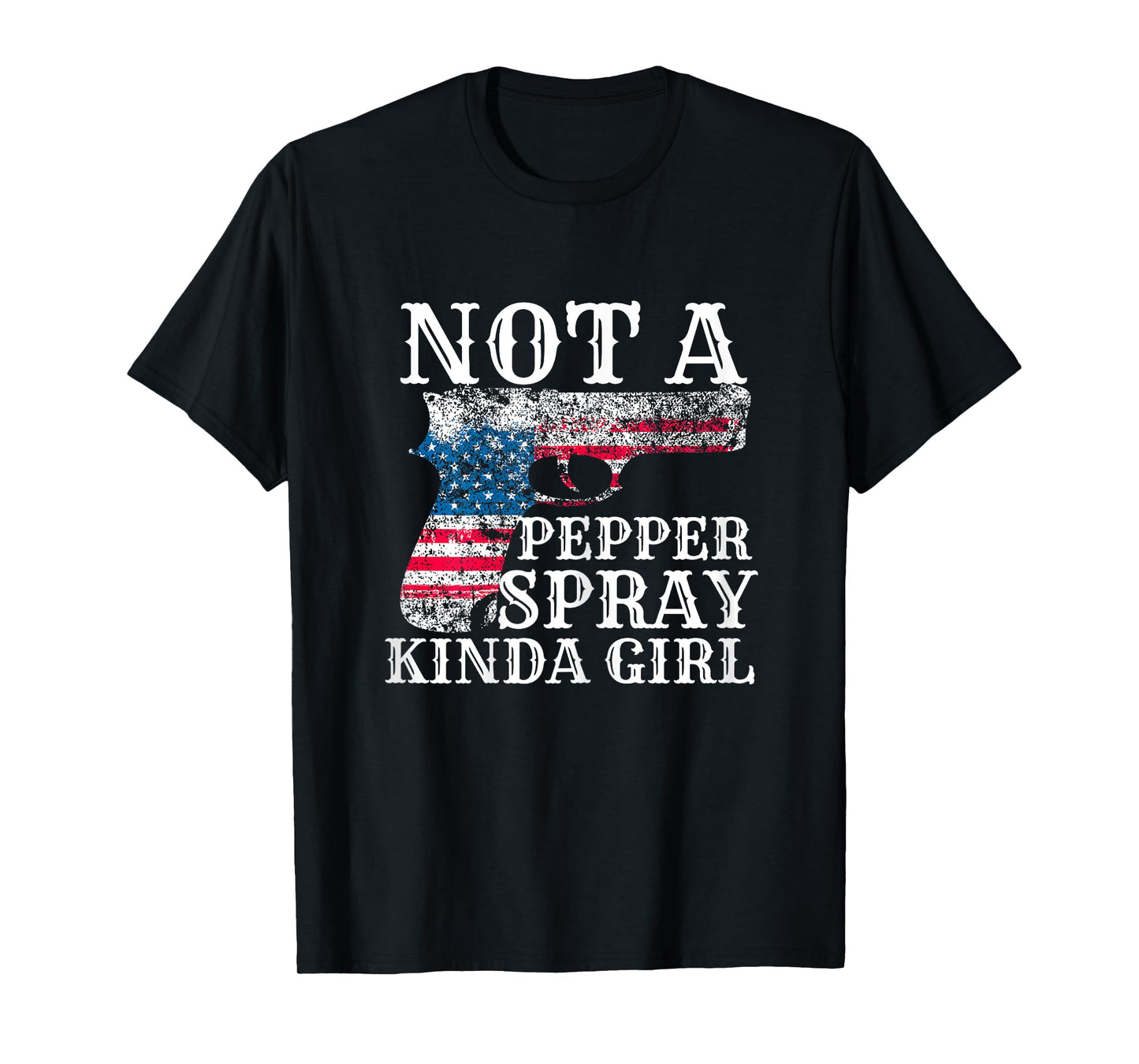 Not A Pepper Spray Kind Of Girl For Concealed Carry T-Shirt