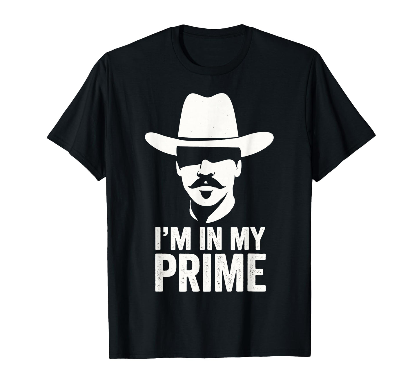 I'm In My Prime Western Cowboy Outlaw Mustache T-Shirt