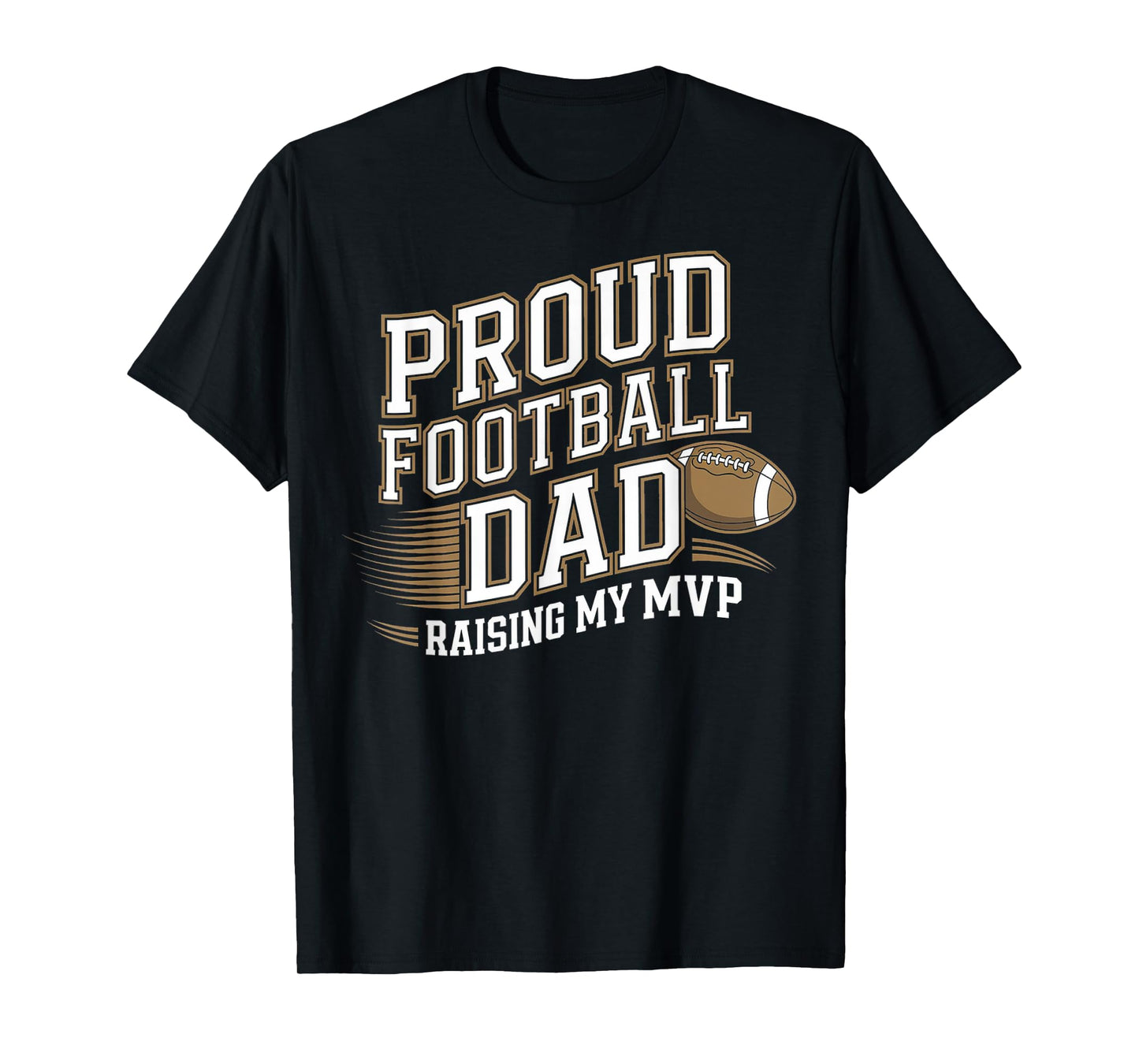 Proud Football Dad Raising My MVP T-Shirt