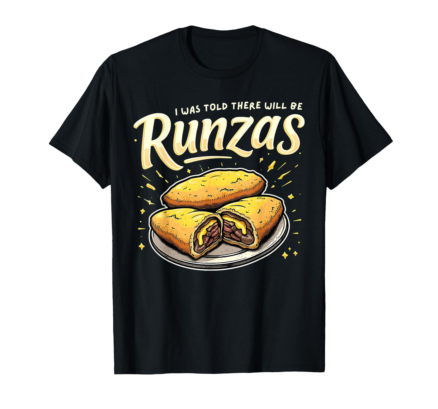 I Was Told There Will Be Runzas Funny Nebraska Food Sandwich T-Shirt