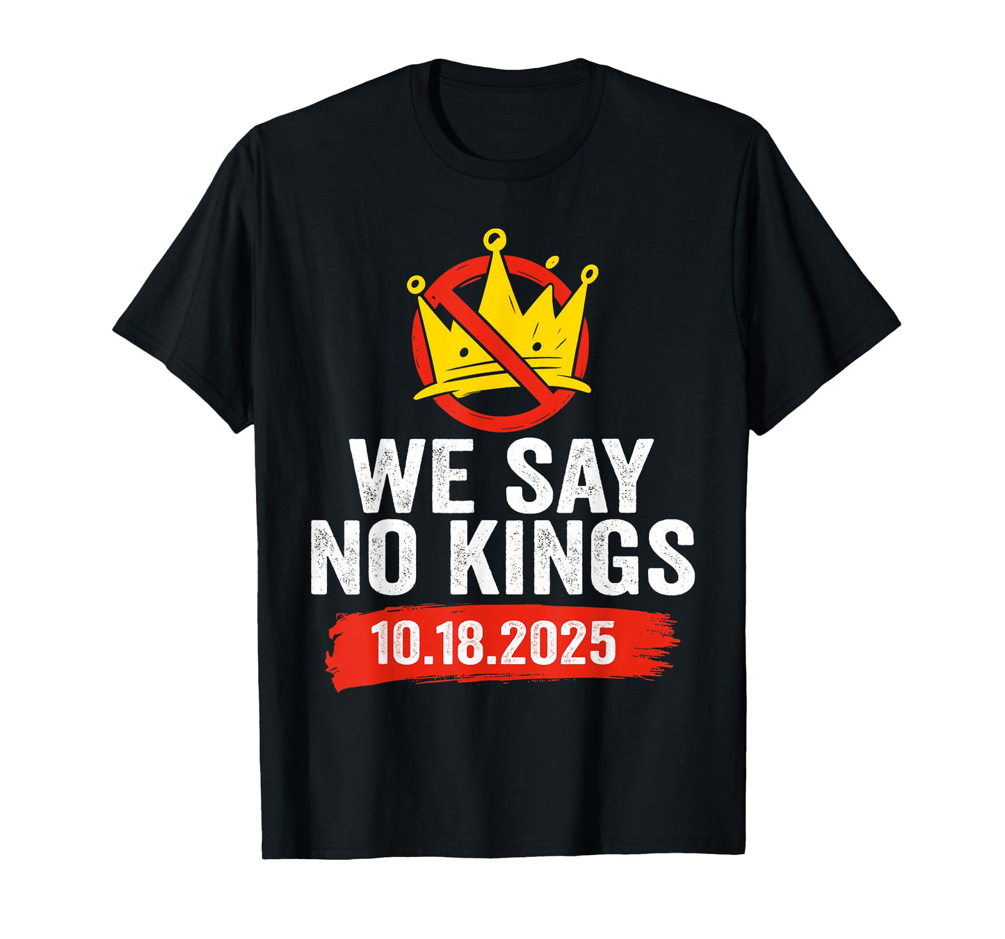 We Say No Kings Day Patriotic No Kings 2025 T-Shirt