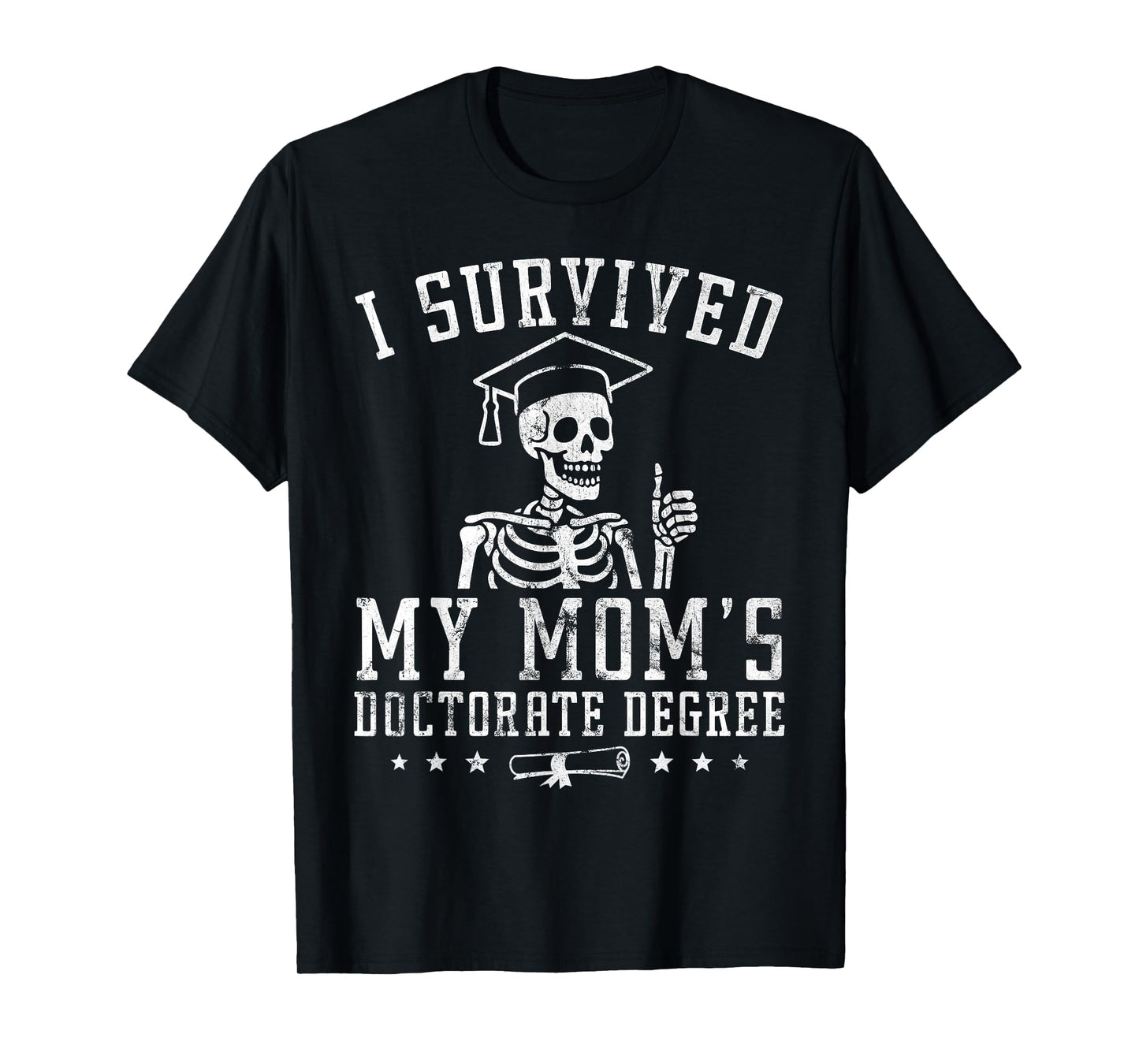 Proud Skeleton I Survived My Mom's Doctorate Degree Vintage T-Shirt