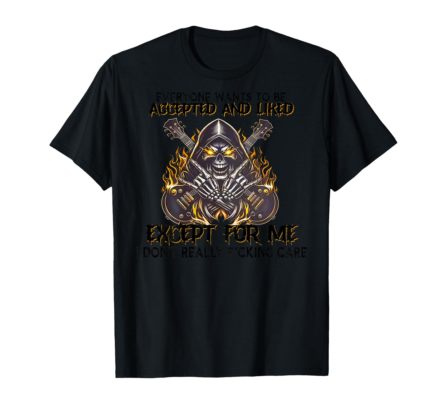 BACK Skull Everyone Wants To Be Accepted Liked Except For Me T-Shirt
