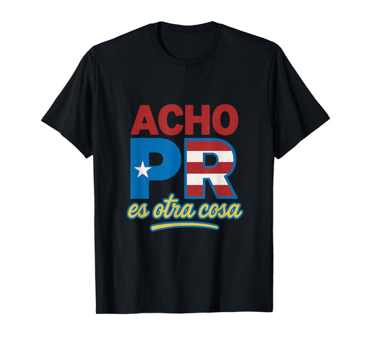 Acho PR ES otra cosa T-Shirt