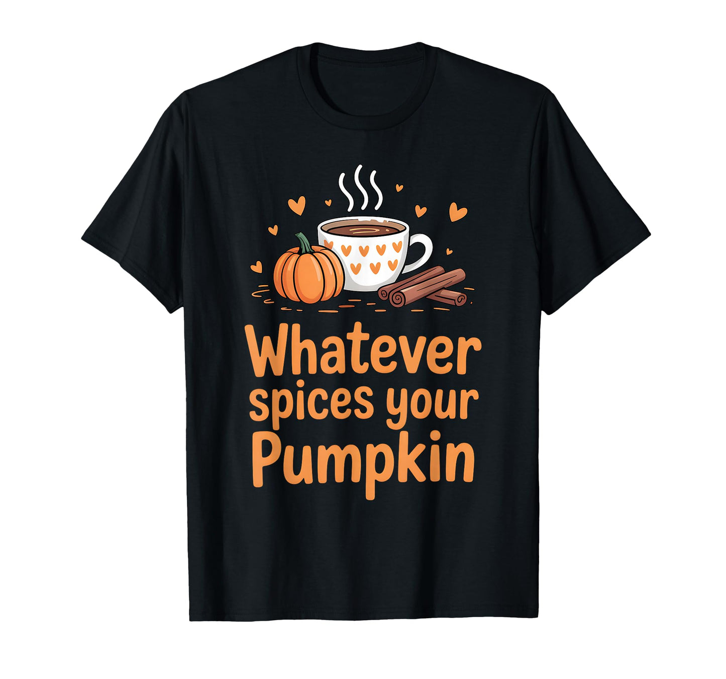 Whatever Spices Your Pumpkin Fall Vibes Autumn Thanksgiving T-Shirt