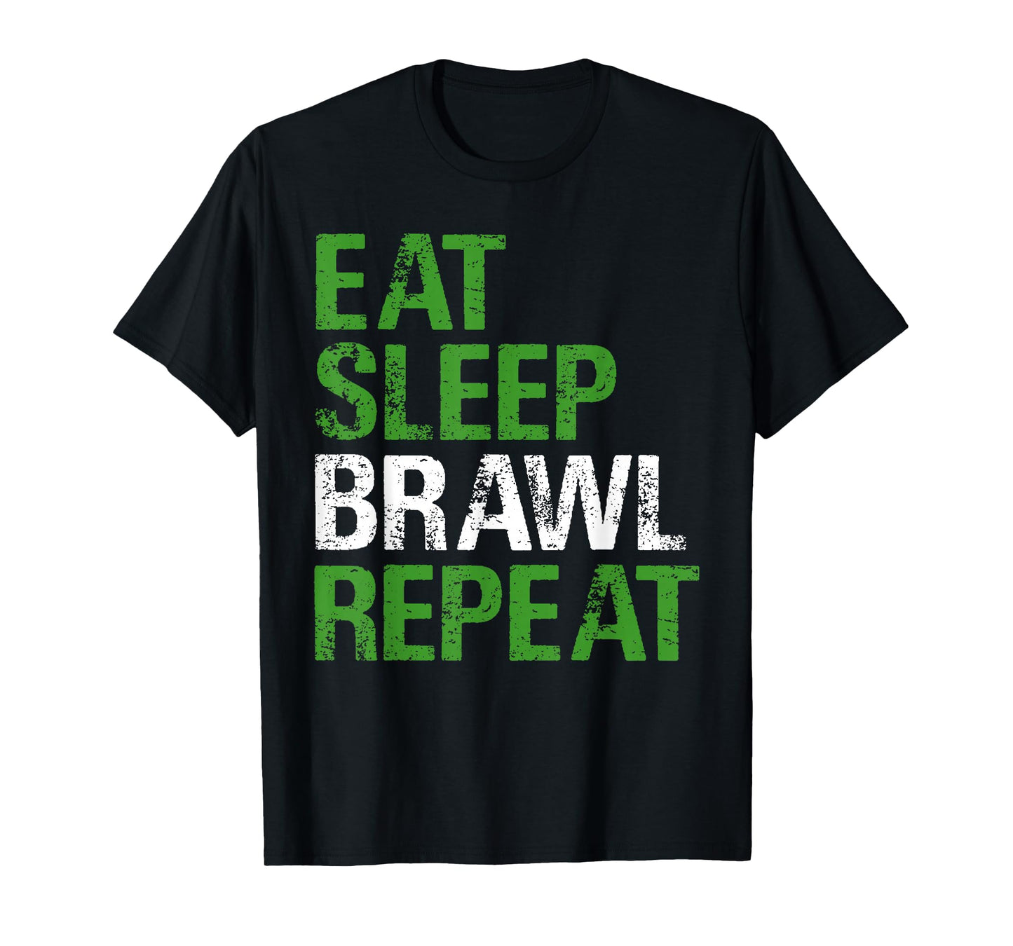 Eat Sleep Brawl Repeat Quote for Combat Fans T-Shirt