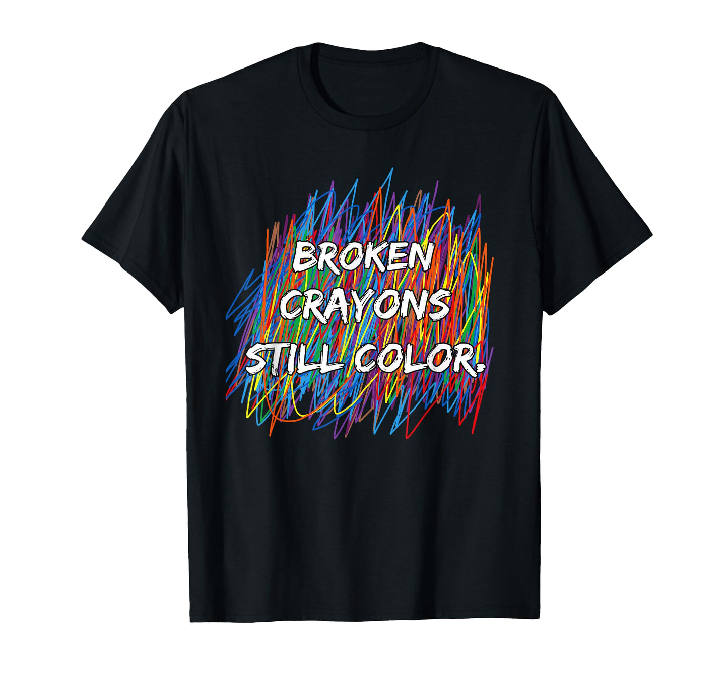 Broken Crayons Can Still Color Mental Health Awareness T-Shirt
