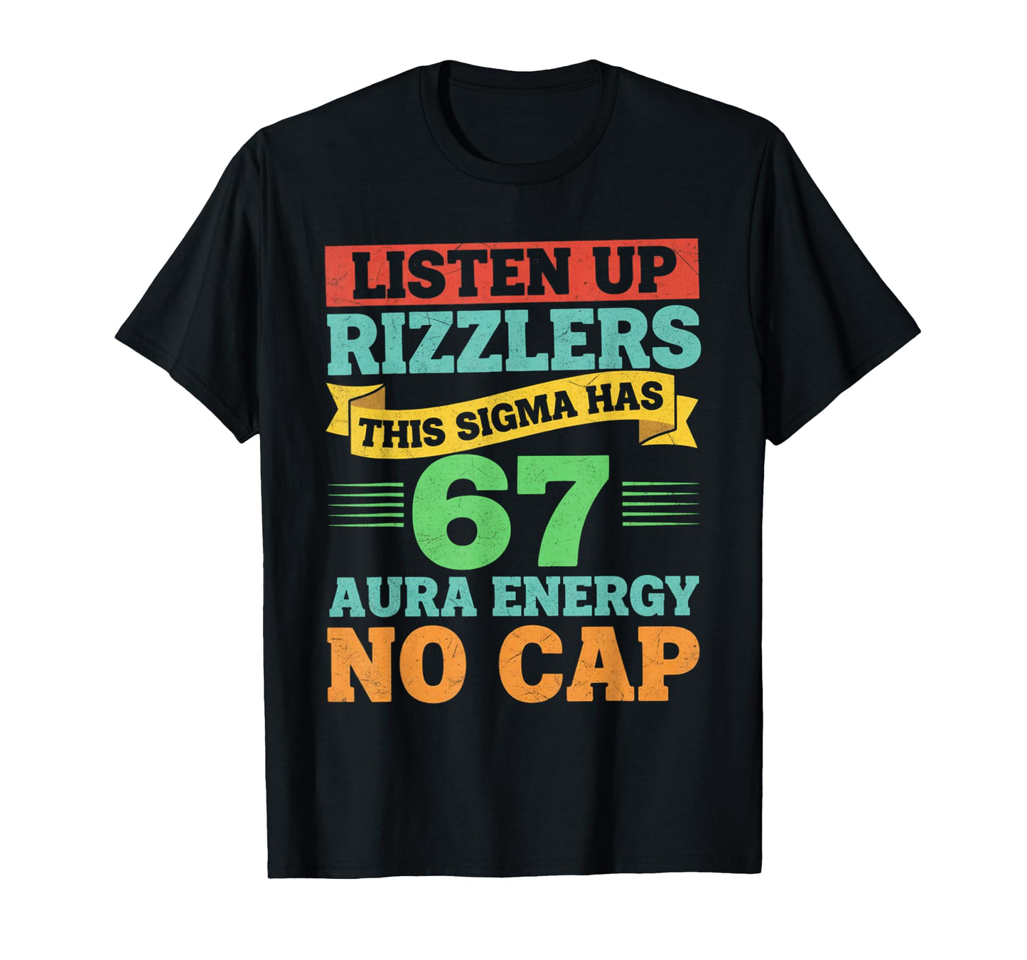 Listen Up Rizzlers This Sigma Has 67 Aura Energy Six Seven T-Shirt