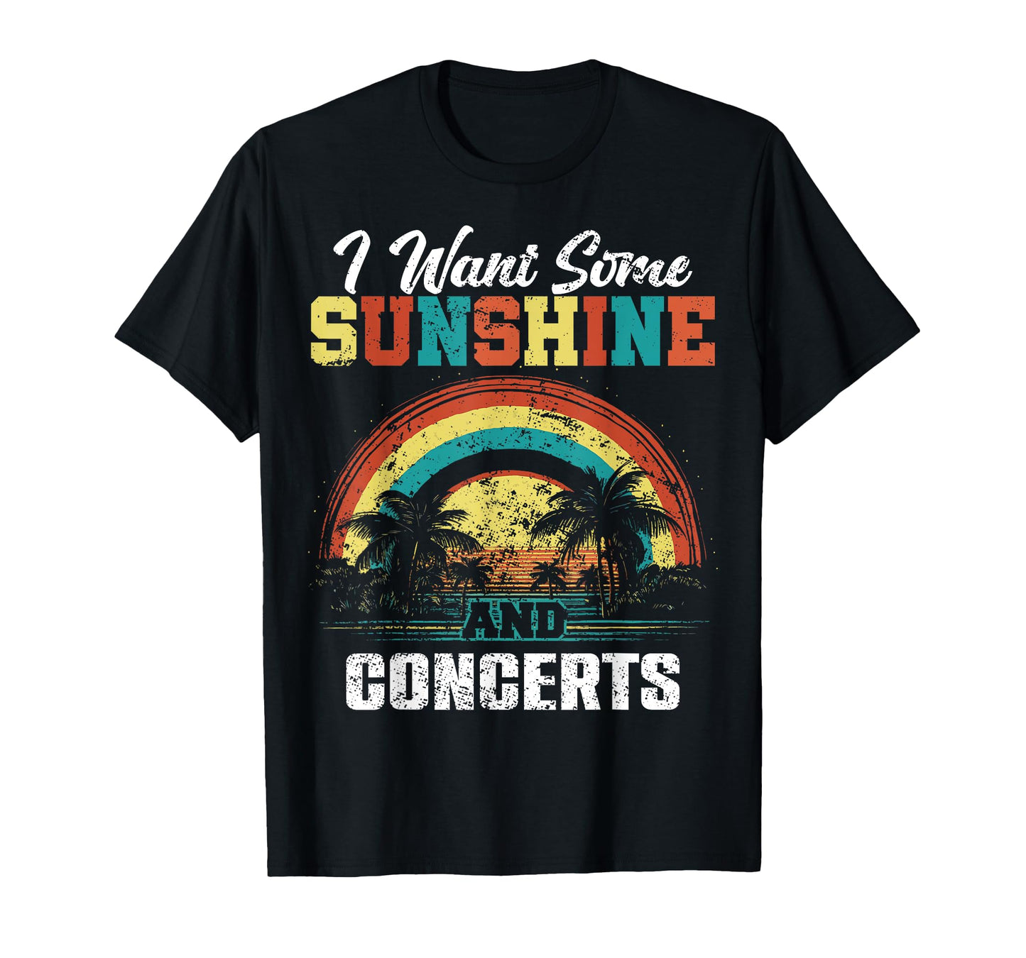 I Want Some Sunshine And Concerts - Beach Vibes T-Shirt