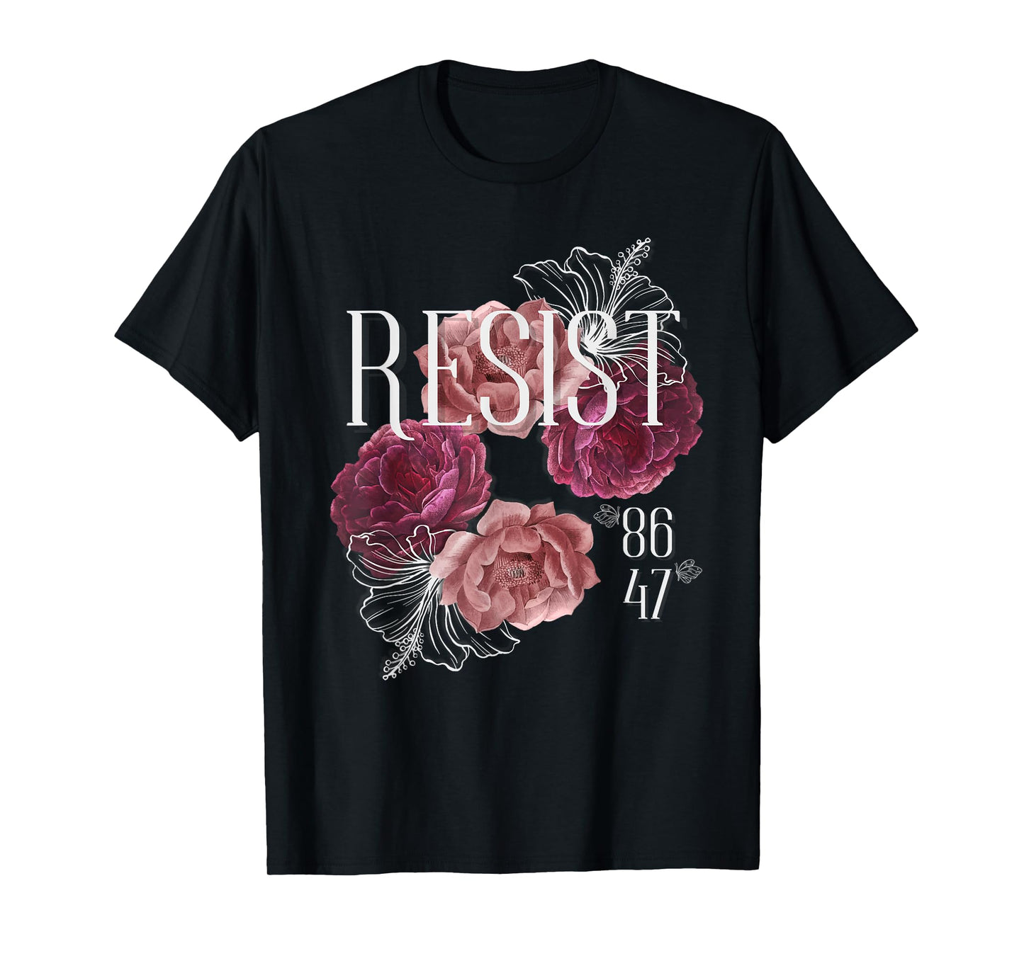 Floral Resist Not My President 86 47 Anti-Trump T-Shirt