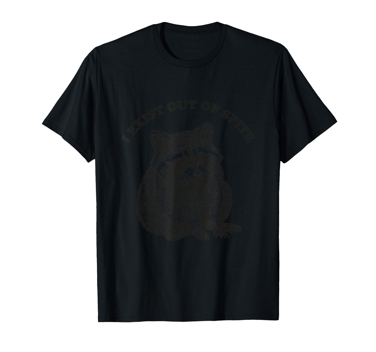 I Exist Out Of Spite Funny Quote Vintage Raccoon T-Shirt