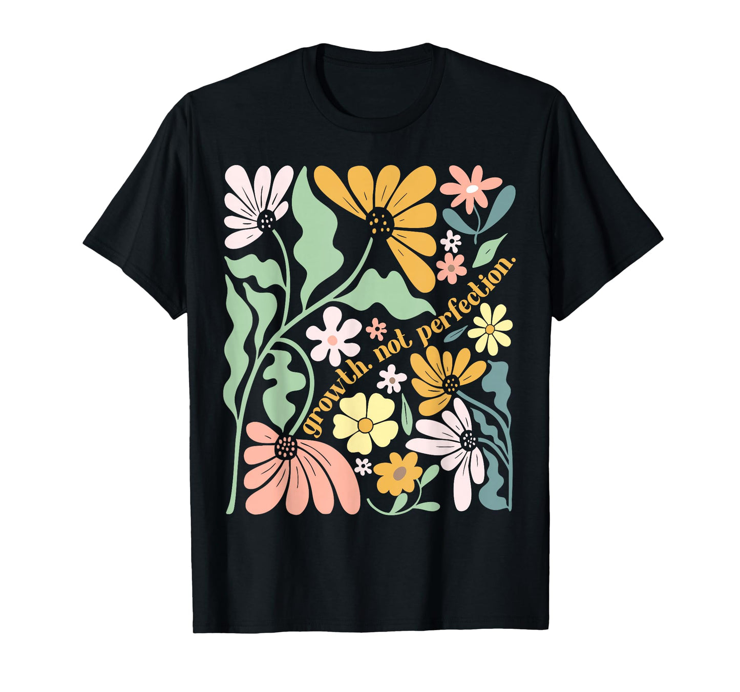 Growth Not Perfection Boho Floral Positive Inspirational T-Shirt