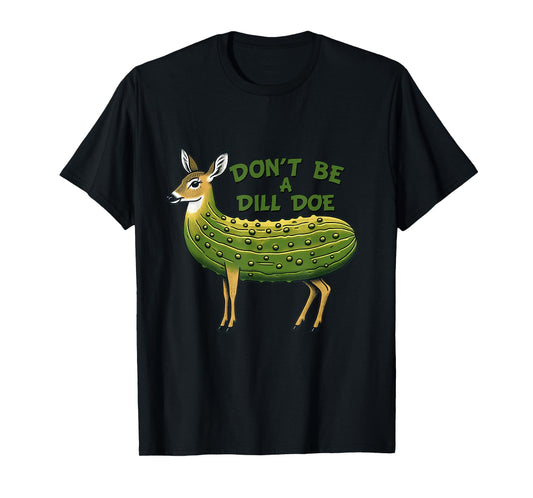 Cute A Dill Doe Pickle Funny Humor Nature Deer Animal Love T-Shirt