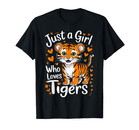 Cute Tiger Just a Girl Who Loves Tigers T-Shirt