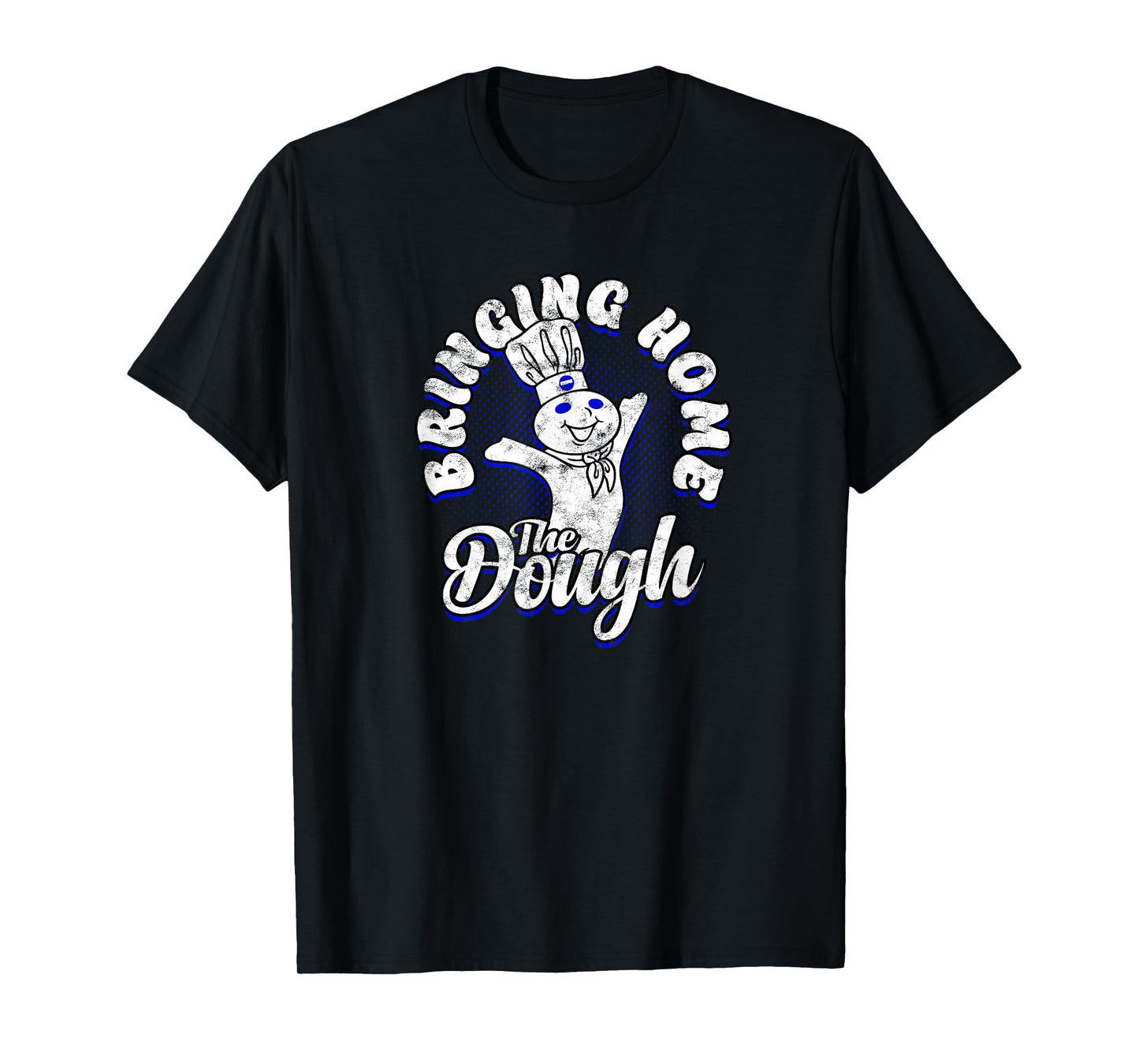 Bringing Home Dough - Fun T-Shirt