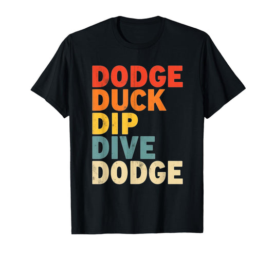 Dodgeball Vintage Game Dodge Duck Dip Dive T-Shirt