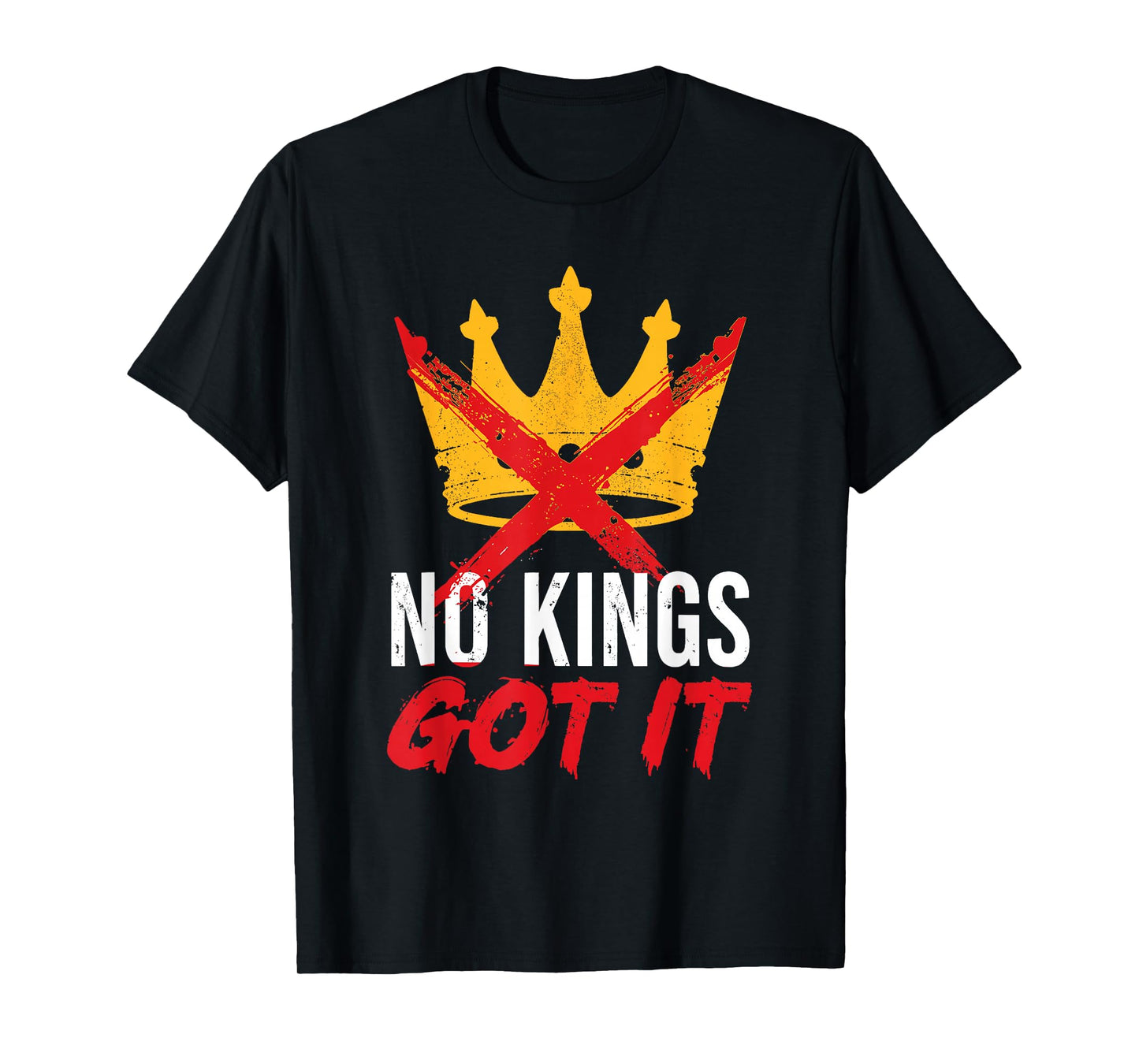 No Kings Got It Shirt No Kings Day T-Shirt