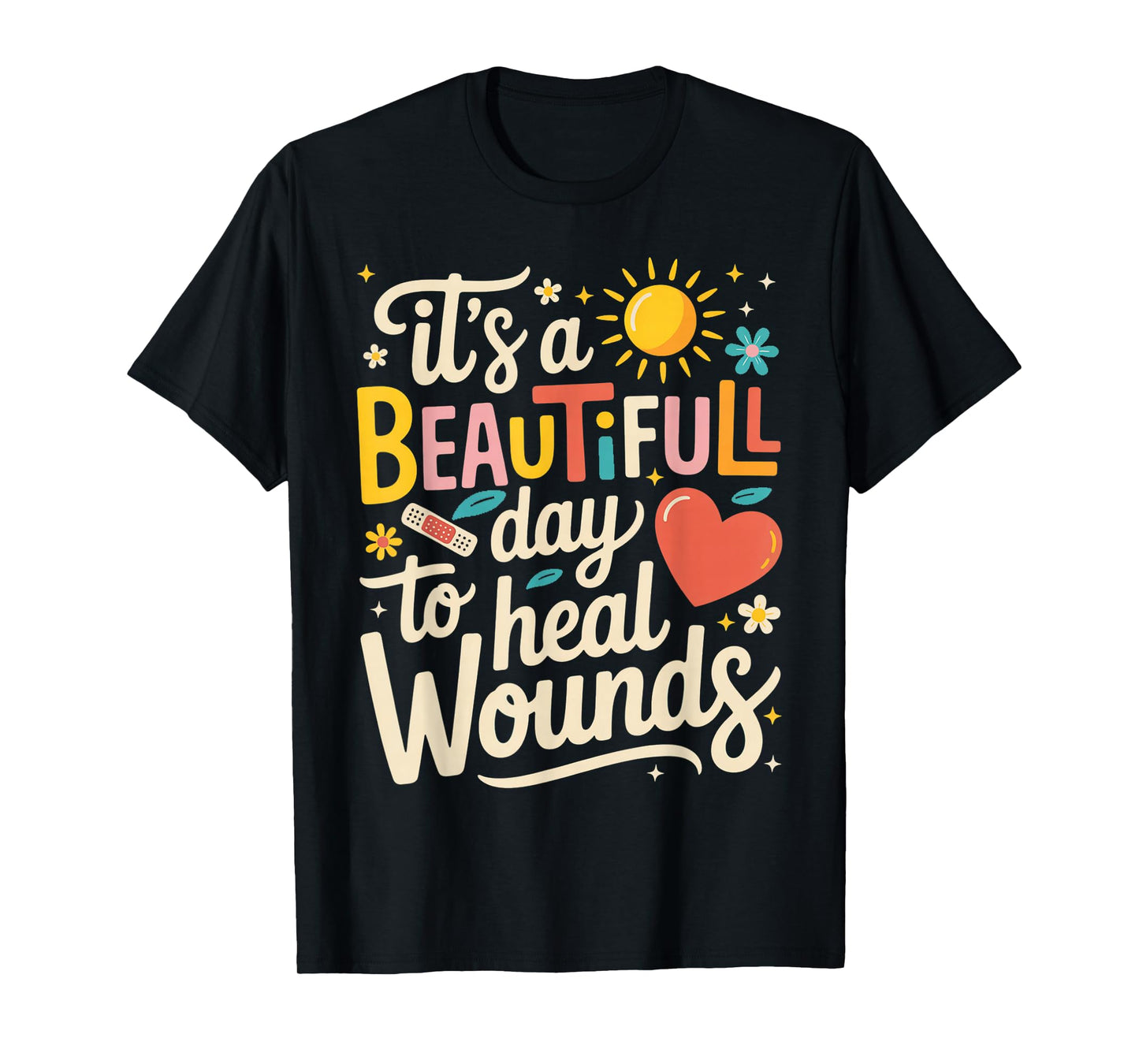 Its A Beautiful Day To Heal Wounds Retro Wound Care Nurse Os T-Shirt