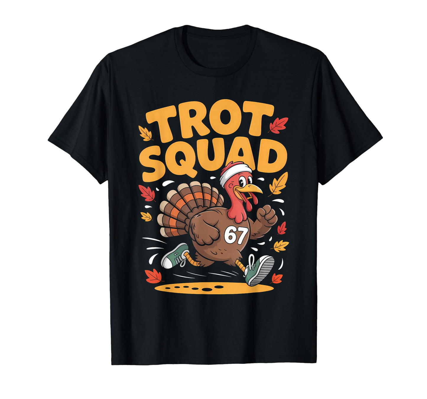 67 Meme Thanksgiving Turkey Trot Squad T-Shirt