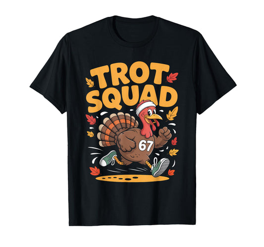 67 Meme Thanksgiving Turkey Trot Squad T-Shirt