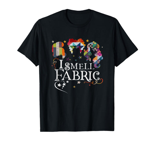 Cute I Smell Fabric Buttons Quilting Quilter Sewer Sewing T-Shirt