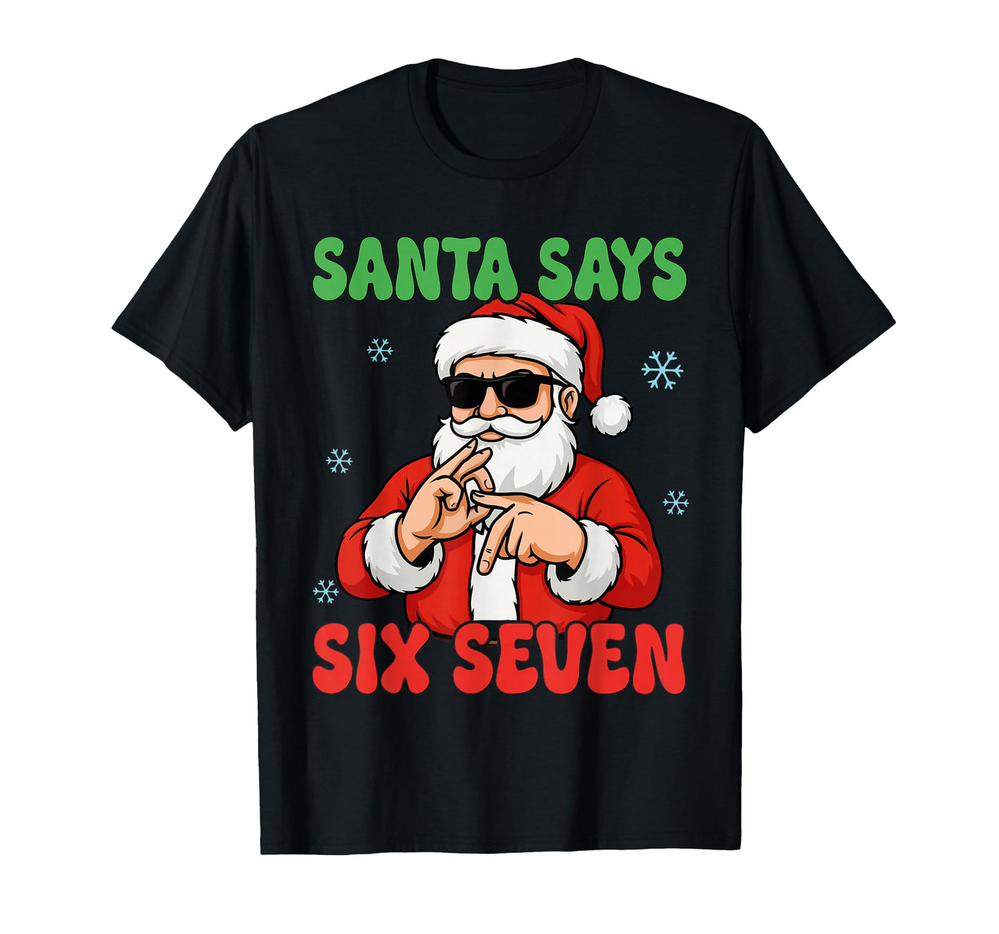 Santa Says Six Seven Meme 67 Christmas Holiday Cute Xmas 6 7 T-Shirt