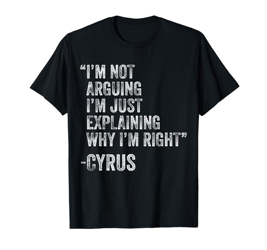 Cyrus Quote Funny Birthday Custom Name Idea Engineer T-Shirt