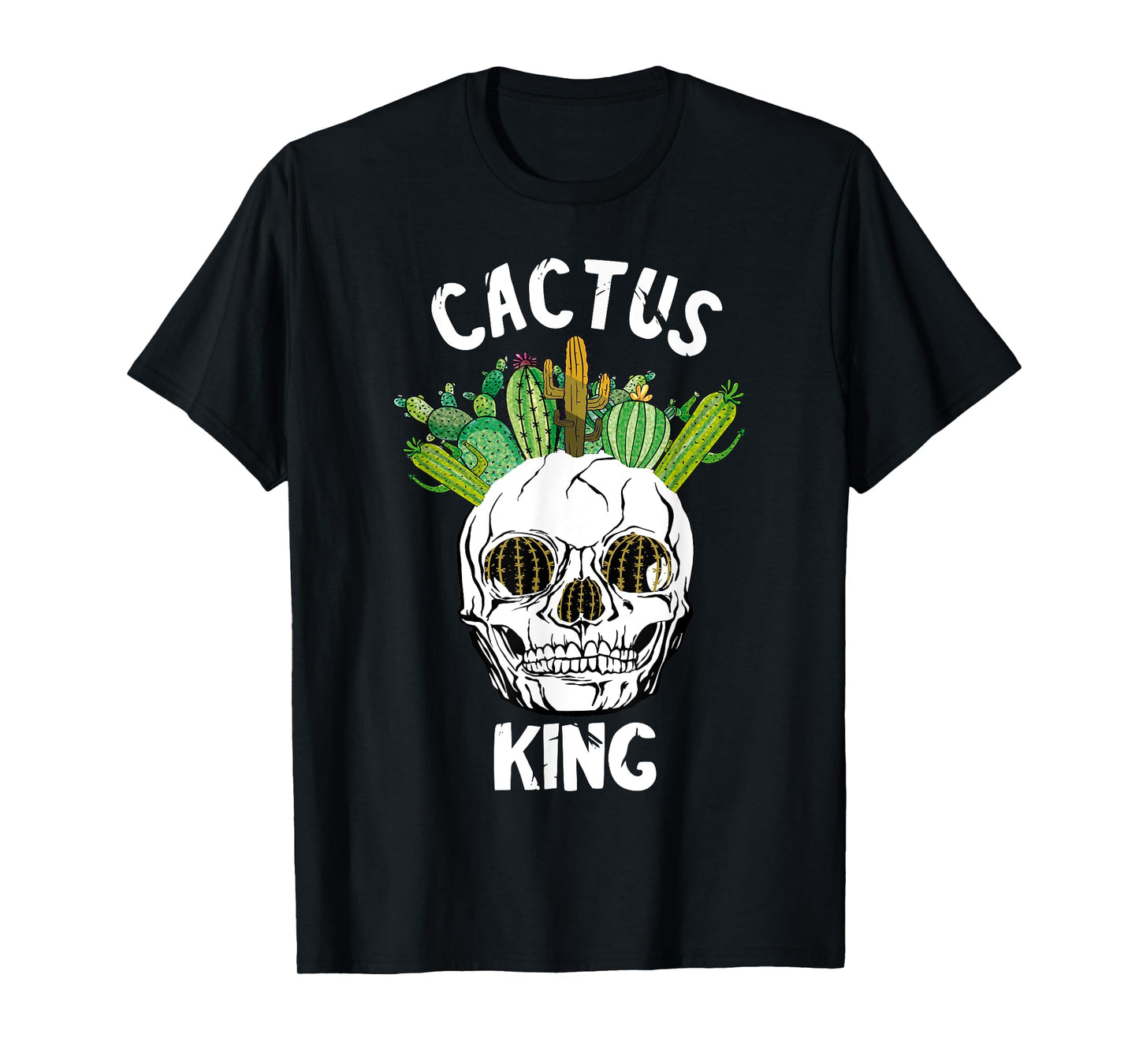 Cactus King Cacti Skull Succulent Plant Funny Gardener T-Shirt
