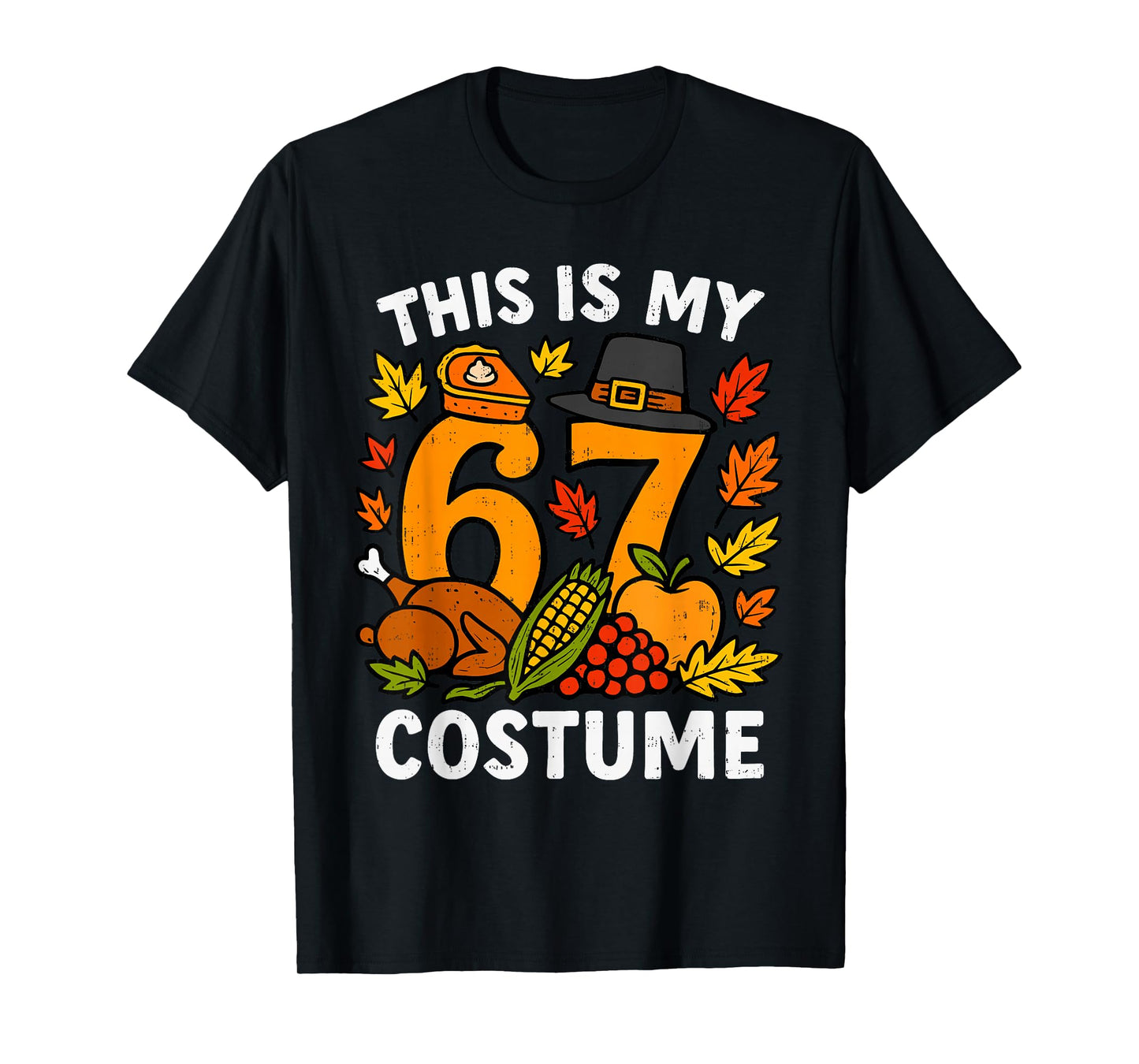 This is My Thanksgiving 67 Costume Six Seven Turkey Meme T-Shirt