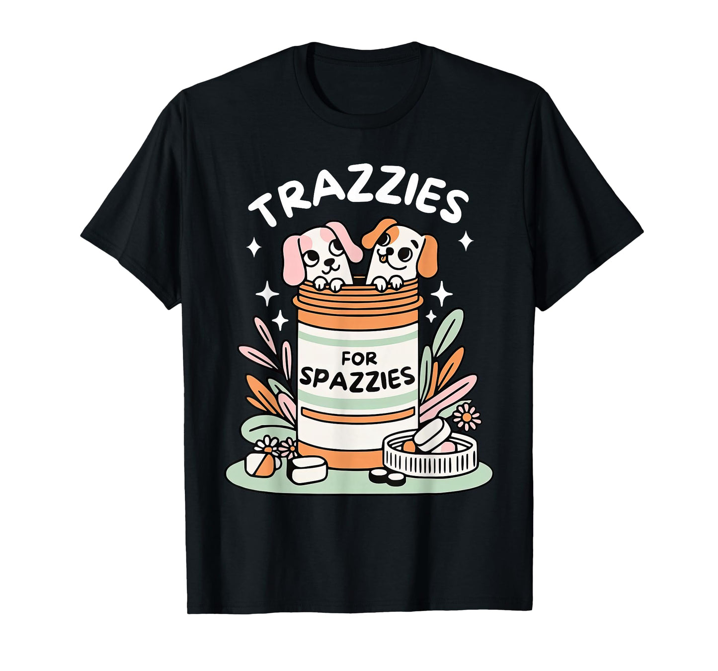 Veterinary Medicine Vet Tech Dog Mom Trazzies For Spazzies T-Shirt