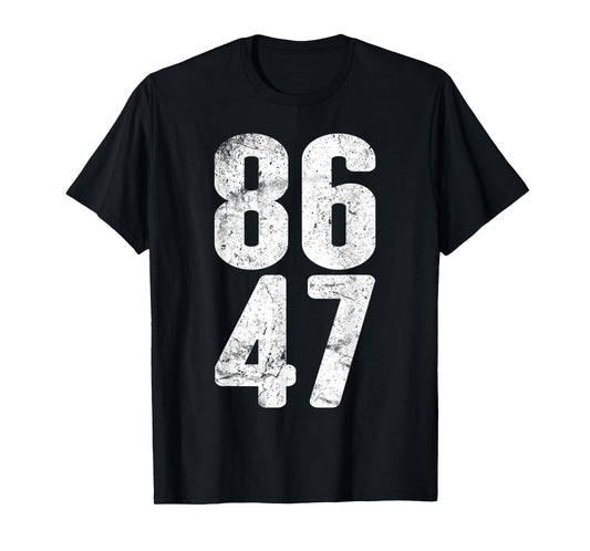 86 47 Anti-Trump Vintage 8647 T-Shirt