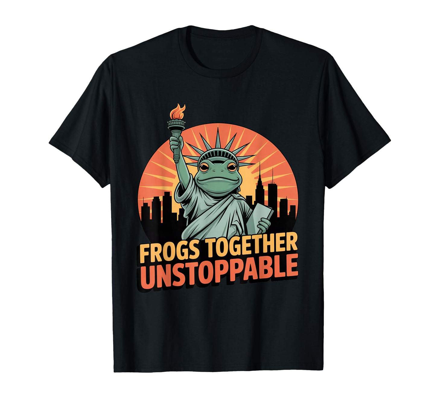 Frog Statue of Liberty Frogs Together Unstoppable No Kings T-Shirt