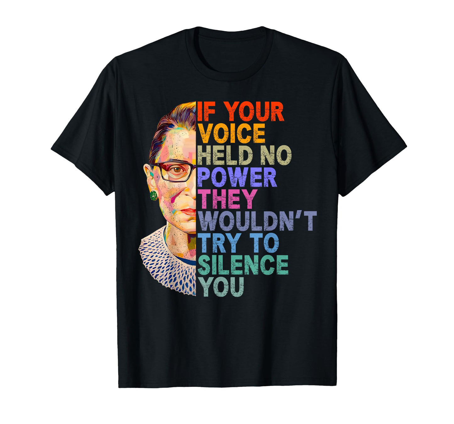 If Your Voice Held No Power They Wouldn't Try Silence RBG T-Shirt
