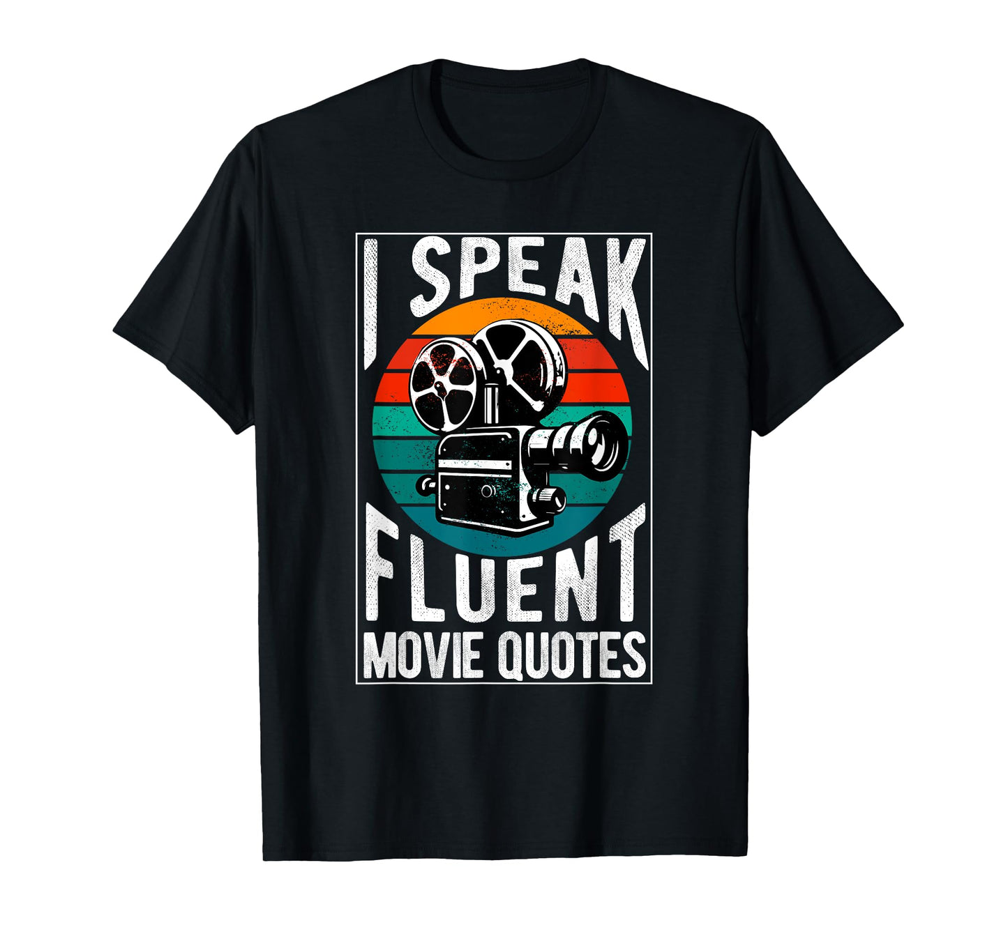 I Speak Fluent Movie Quotes Lover Critic Movie Film Cinema T-Shirt