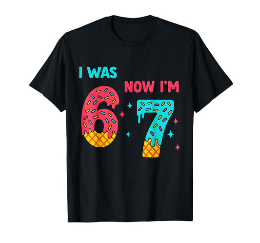 7 Year Old Birthday Shirt was 6 Now I'm 7 67 Funny for Kids T-Shirt