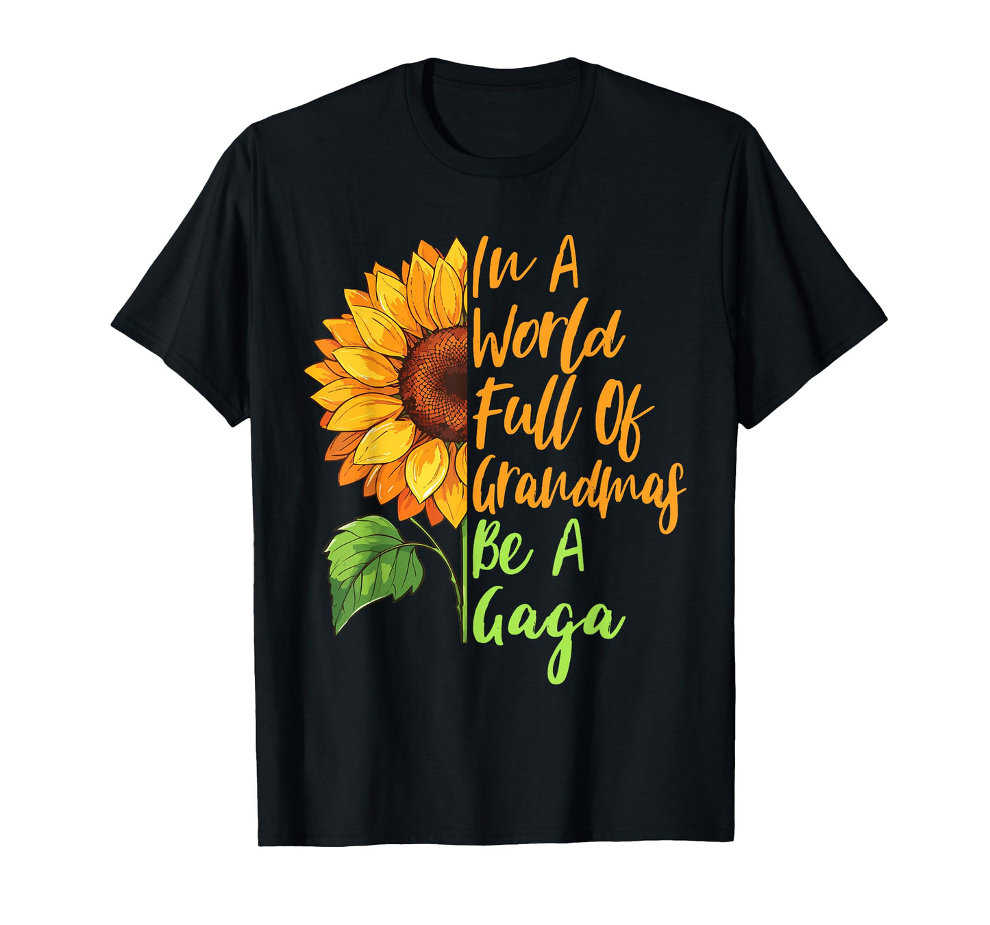 In A World Full Of Grandmas Be A Gaga Funny Grandma Quote T-Shirt