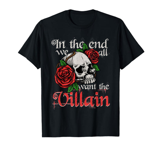 Dark Romance In The End We All Want The Villain Booktok T-Shirt