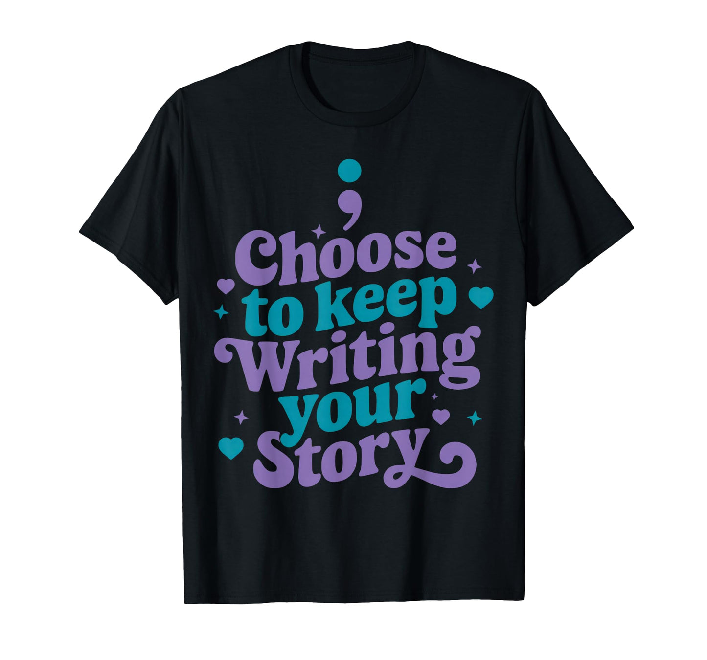 Choose to Keep Writing Your Story Inspirational Quote T-Shirt