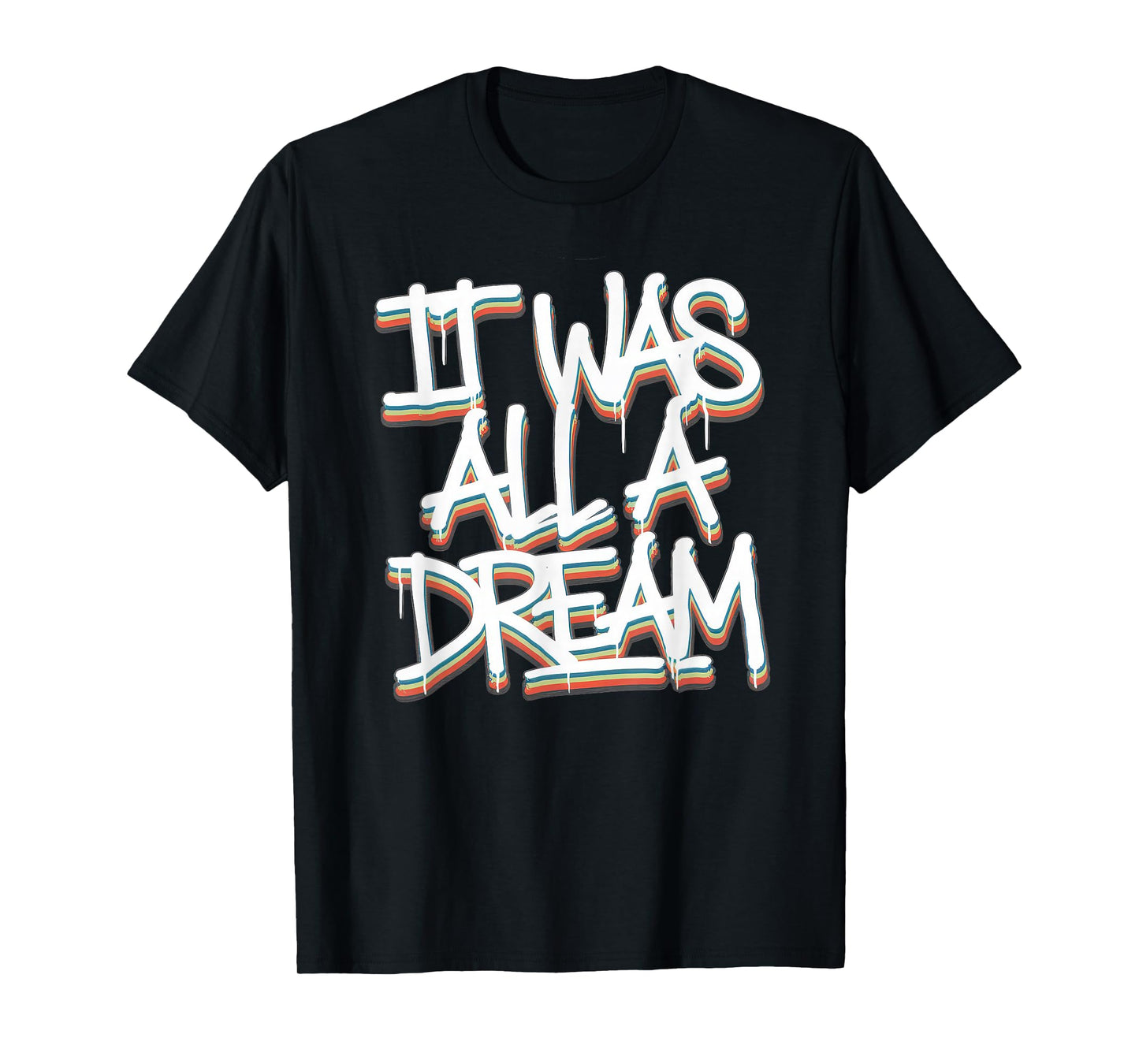 It Was A Dream Tshirt Men Women Rap 1990s Music Hip Hop T-Shirt