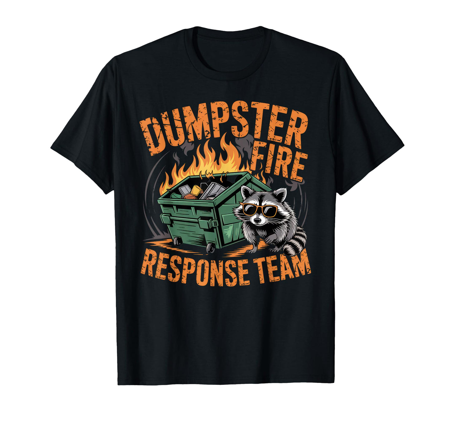 Dumpster Fire Response Team Raccoon Meme Lover Humor T-Shirt