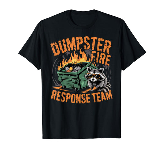 Dumpster Fire Response Team Raccoon Meme Lover Humor T-Shirt