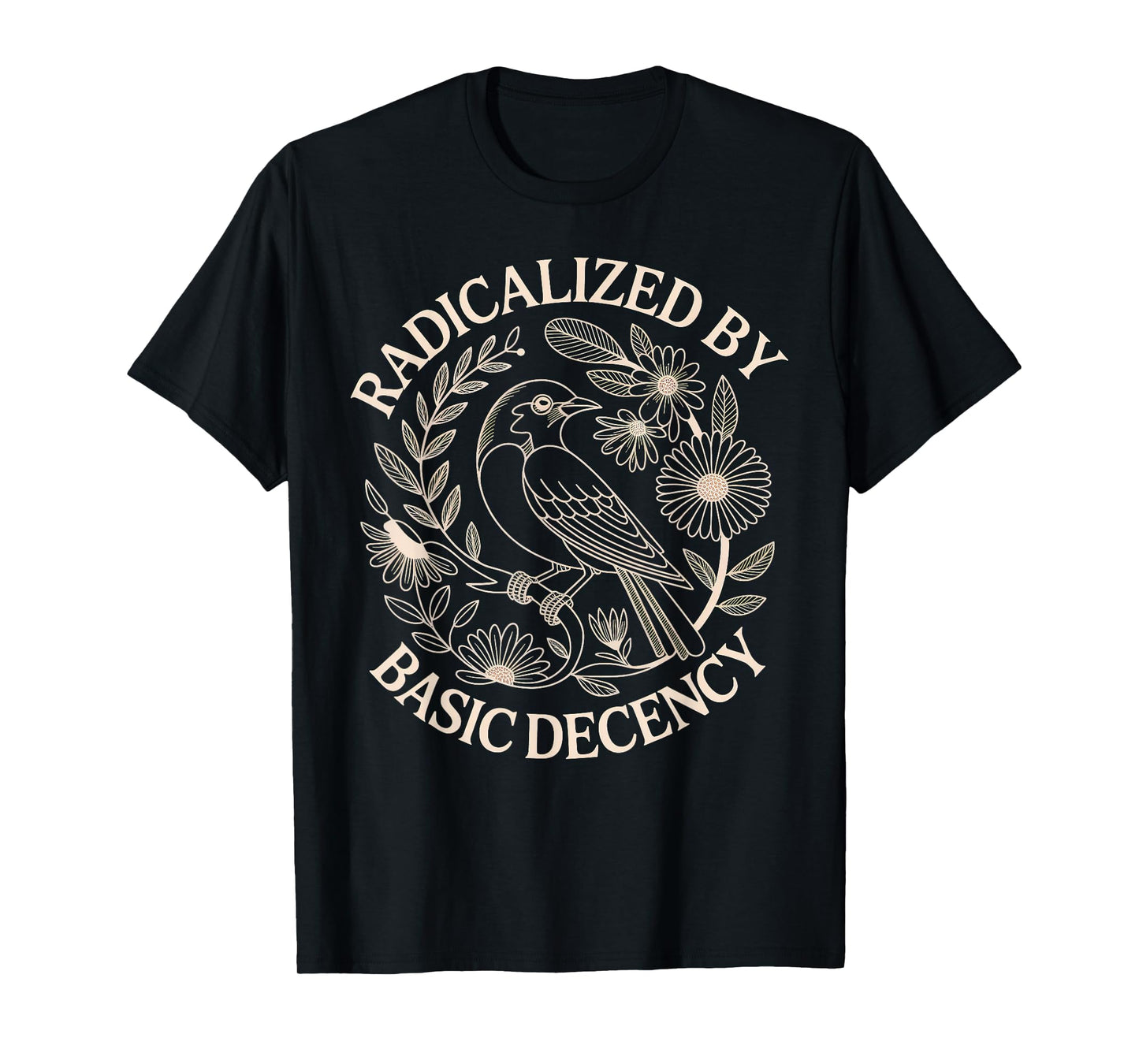 Radicalized by Basic Decency T-Shirt
