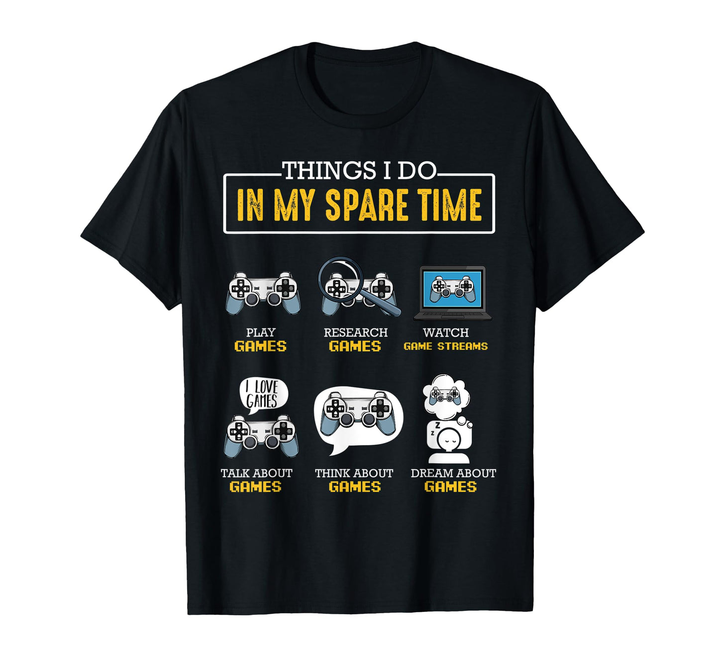 Things I Do In My Spare Time Gamer Controller Video Games T-Shirt
