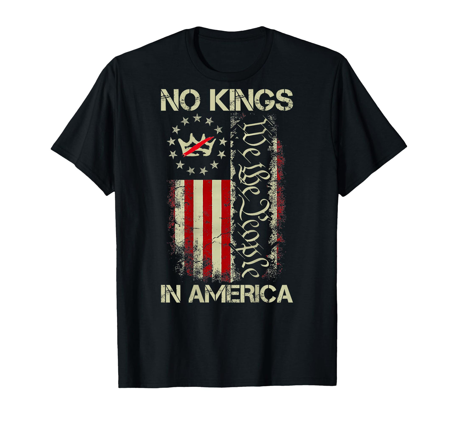 No Kings in America We The People USA Flag Patriotic ON Back T-Shirt
