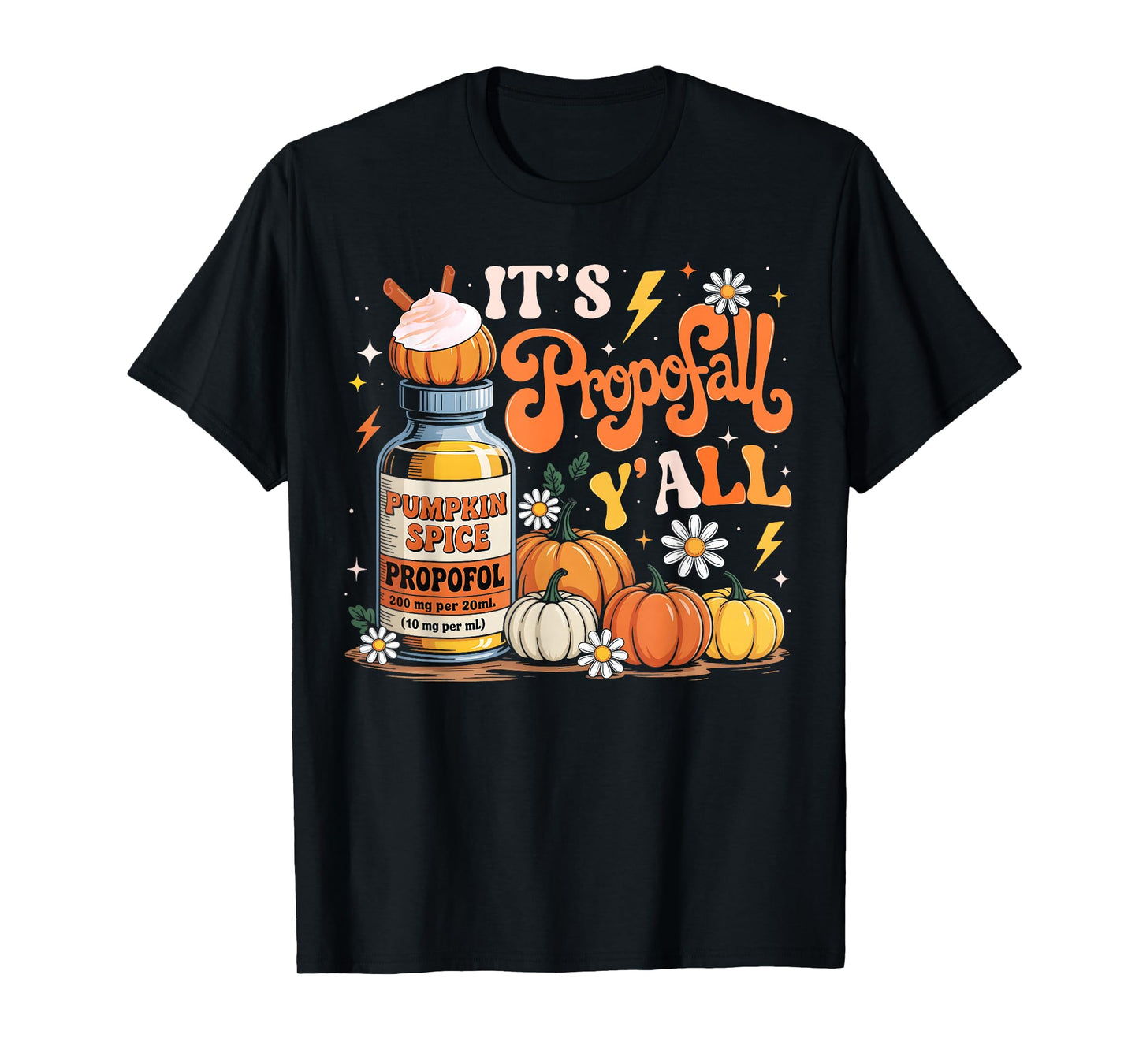 It's Propofall Y'all CRNA ICU Nurse Fall Autumn Halloween T-Shirt
