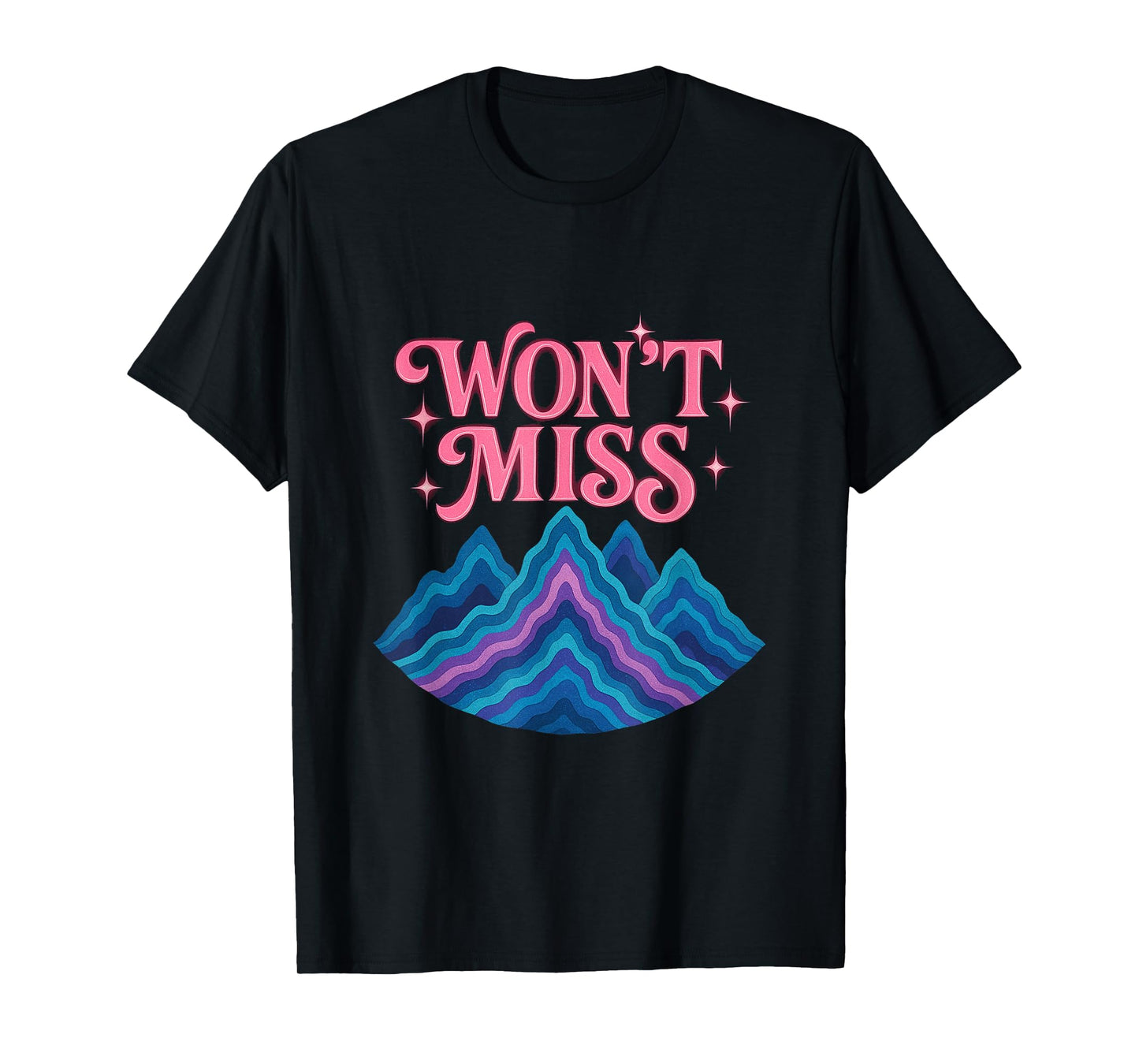 Won't Miss T-Shirt