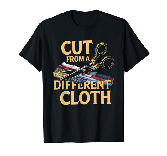 Cut From A Different Cloth Tshirt Men Women Urban Hip Hop T-Shirt