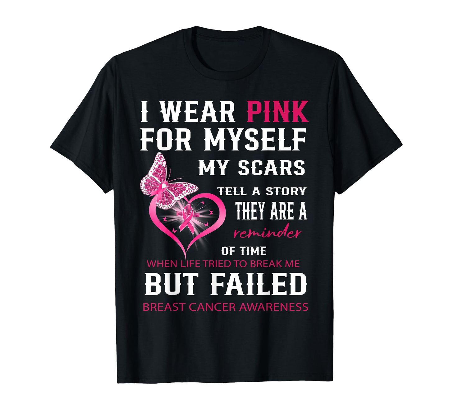 I Wear Pink For Myself My Scars But Failed Breast Cancer T-Shirt